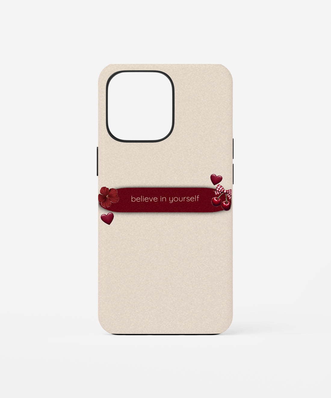 Believe In Yourself Phone Case.