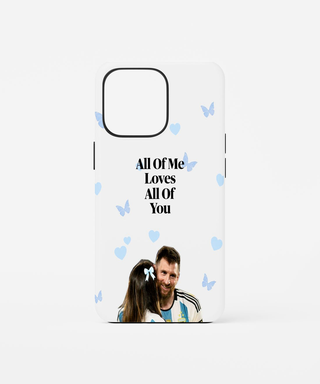 All of Me Loves All of You Phone Case