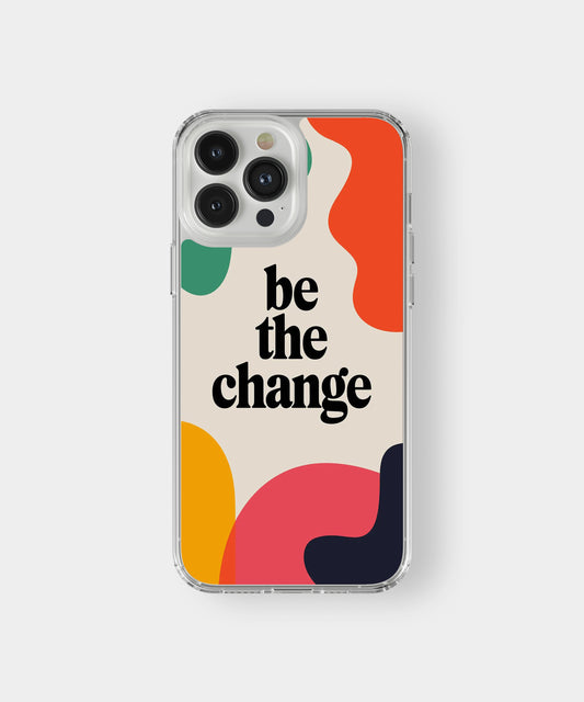 Be the Change Phone Case