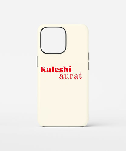 Kaleshi Aurat Phone Case.