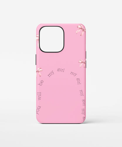 Be My Girl Phone Case.