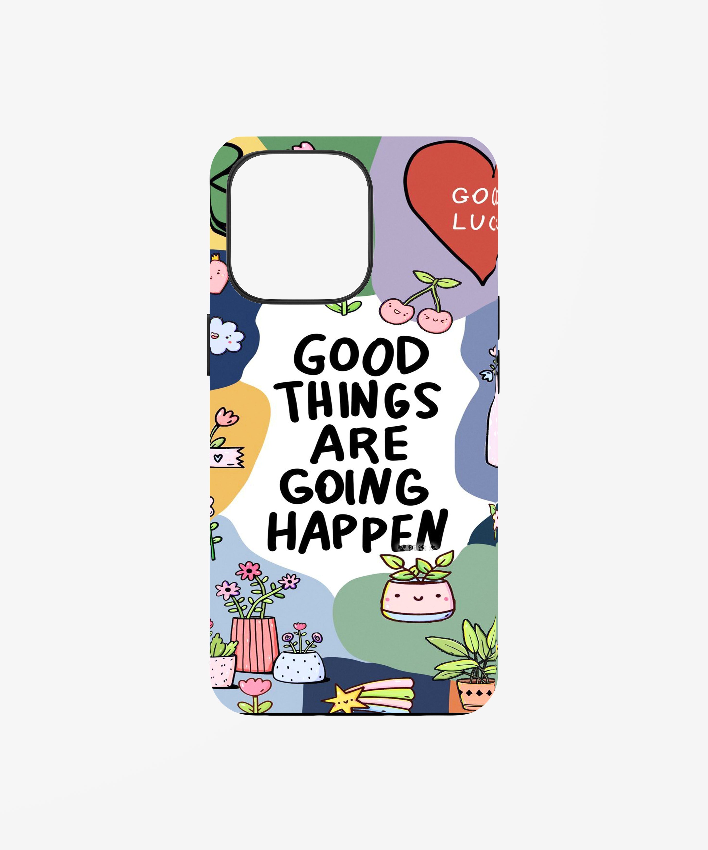 Good Things Only Positive Energy Phone Case.