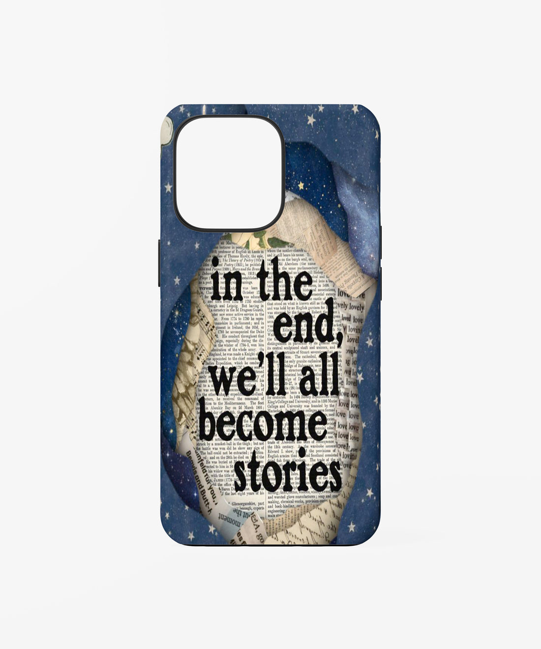 In The End We'll Become Stories Phone Case.